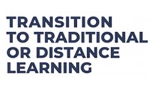 Transition to Traditional or Distance Learning