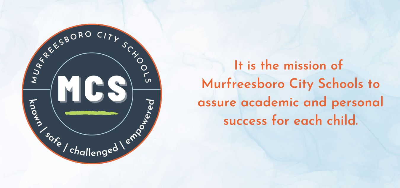 It is the mission of Murfreesboro City Schools to assure academic and personal success for each child.