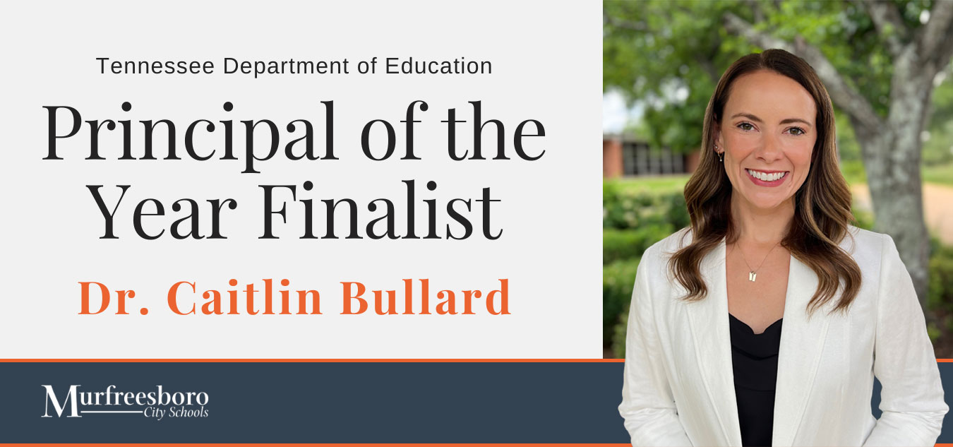 Dr. Caitlin Bullard has been nominated for Principal of the Year by TDOE.